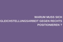 Bild: warum muss sich Gleichstellungsarbeit gegen rechts positionieren?