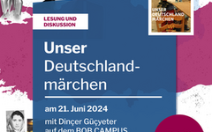 Werbeplakat für eine Lesung und Diskussion mit Dinçer Gücyeter über sein Buch 'Unser Deutschlandmärchen' am 21. Juni 2024 auf dem BOB CAMPUS. Eintritt frei. Veranstaltet von lpb.nrw.